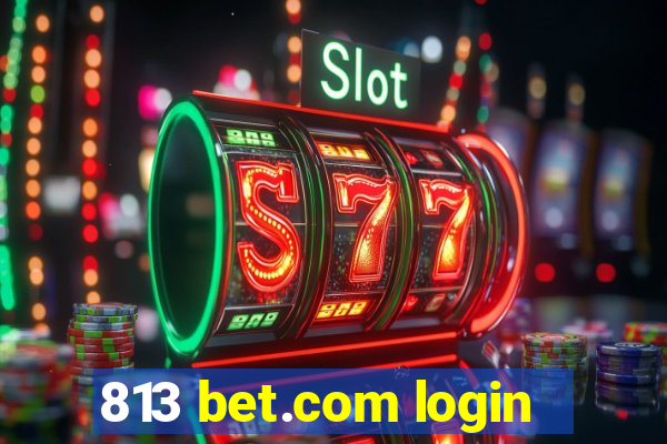 813 bet.com login